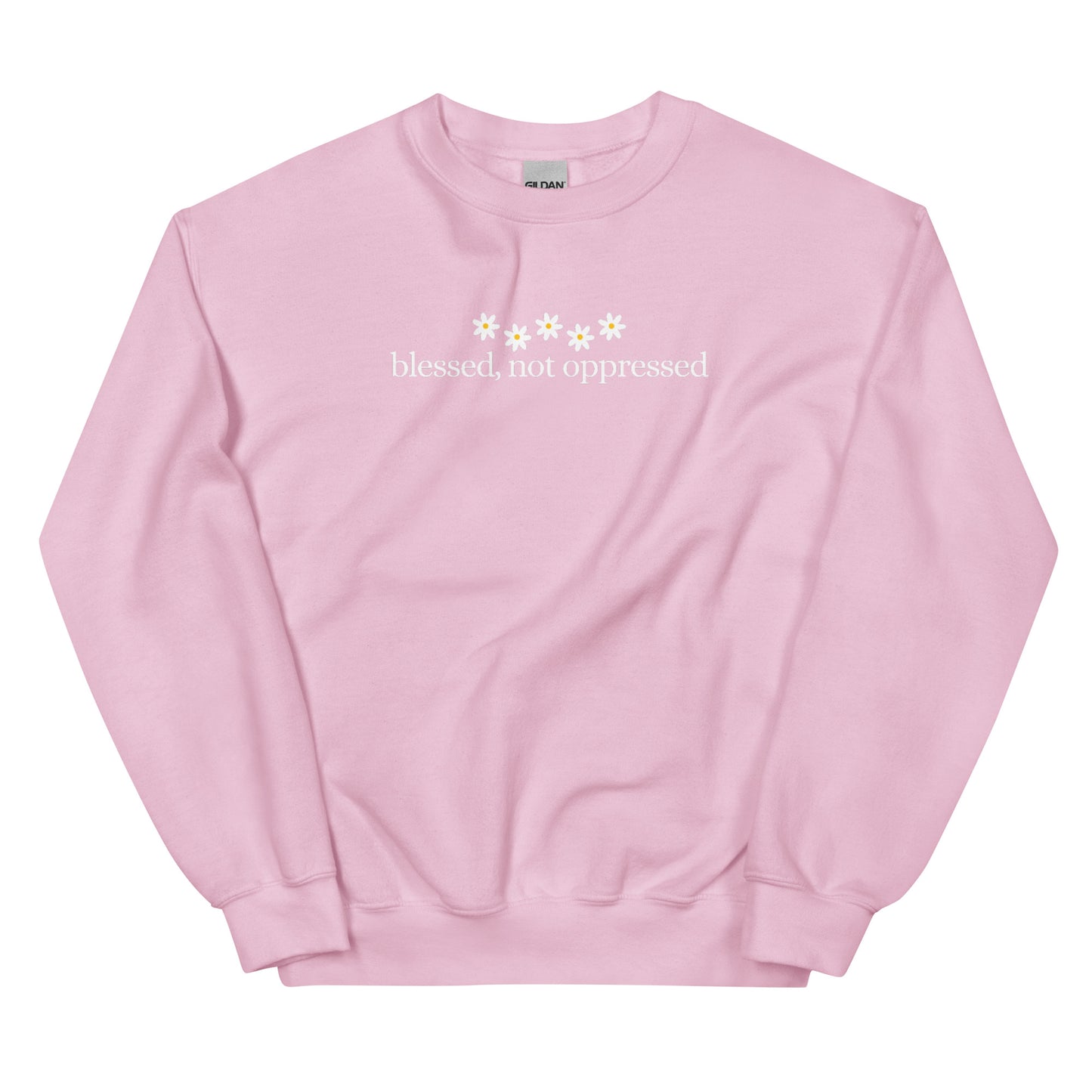 Blessed, Not Oppressed Crewneck Sweatshirt